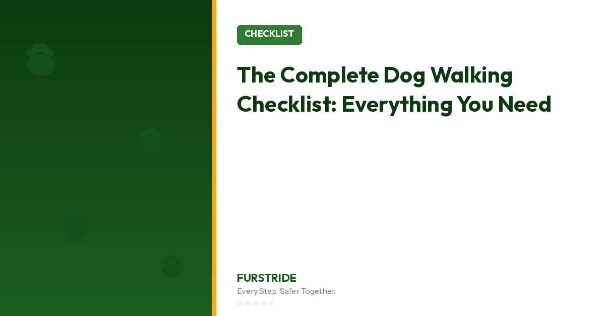 The Complete Dog Walking Checklist: Everything You Need Before You Head Out